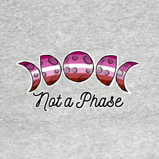 Not a Phase-Lesbian T-Shirt